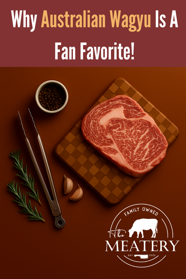 Why Australian Wagyu is a Fan Favorite!