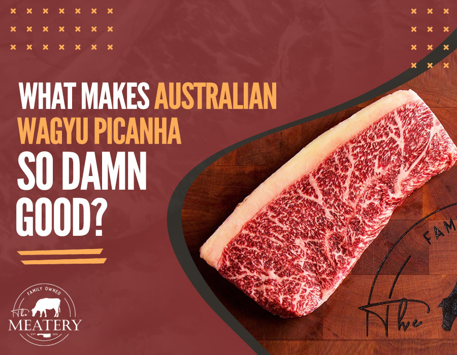 What Makes Australian Wagyu Picanha So Damn Good? | The Meatery