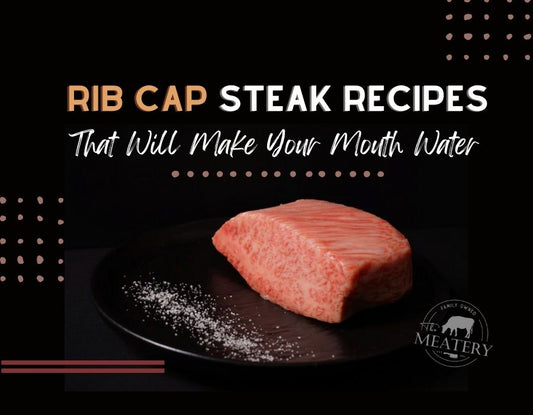Rib Cap Steak Recipes That Will Make Your Mouth Water: Creative and Delicious Ideas