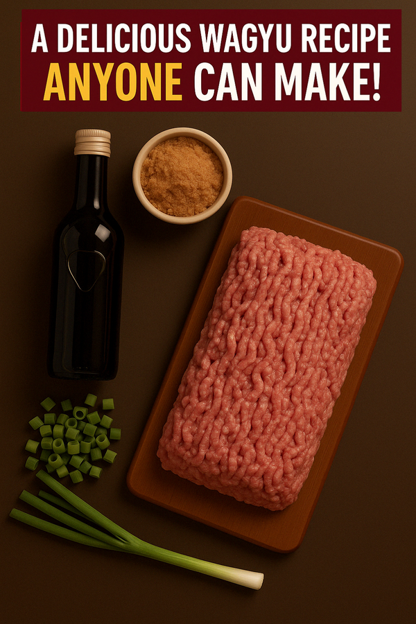 A Delicious Wagyu Recipe Anyone Can Make!