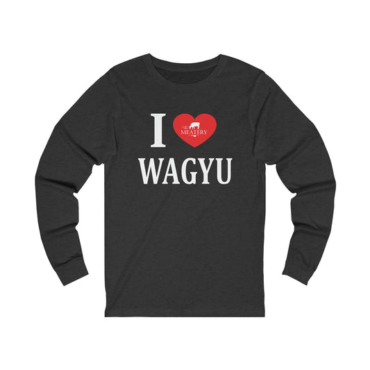 I love Wagyu Unisex Jersey Long Sleeve Shirt